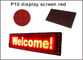 5V P10 Led-Panel-Modul Beleuchtung Rot-Display-Bildschirm Semioutdoor 320*160 Werbeanzeigen fournisseur